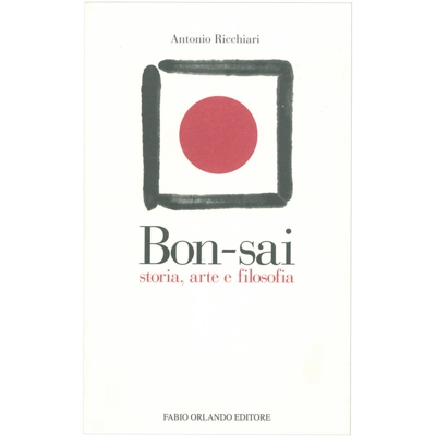 Bon-sai - storia, arte e filosofia - Antonio Ricchiari - CRESPI BONSAI