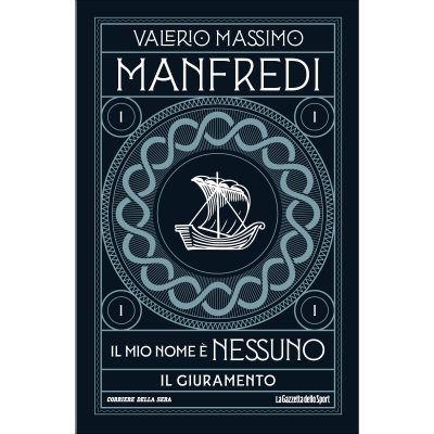 VALERIO MASSIMO MANFREDI - Il mio nome è Nessuno - Il giuramento