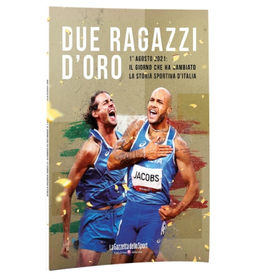 DUE RAGAZZI D'ORO - Due Ragazzi d'oro. 1/8/21. Il giorno che ha cambiato la storia sportiva d'Italia