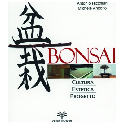 BONSAI Cultura, Estetica, Progetto - Ricchiari - Andolfo